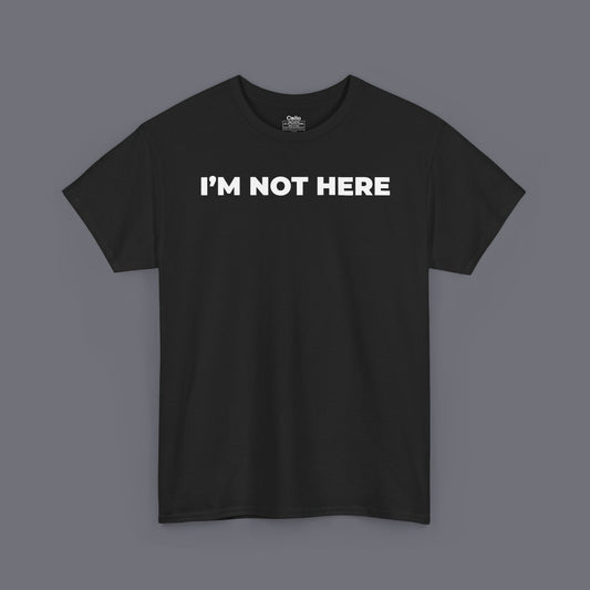I'M NOT HERE Unisex Oversized Graphic Tee